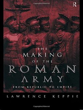 portada The Making of the Roman Army: From Republic to Empire 