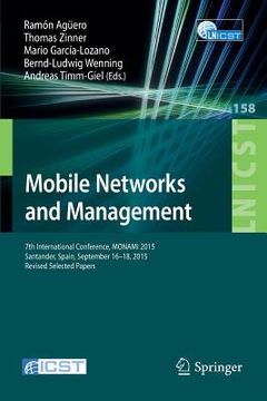 portada Mobile Networks and Management: 7th International Conference, Monami 2015, Santander, Spain, September 16-18, 2015, Revised Selected Papers (en Inglés)