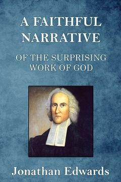 portada A Faithful Narrative of the Surprising Work of God: in the Conversion of many Hundred Souls in Northampton, of New-England (en Inglés)