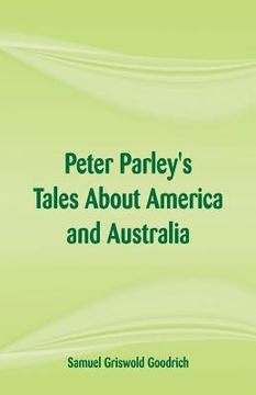 portada Peter Parley's Tales About America and Australia (en Inglés)