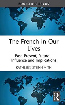 portada The French in our Lives: Past, Present, Future -- Influence and Implications (in English)