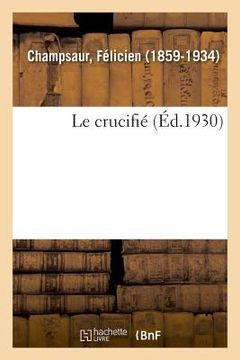 portada Le crucifié (en Francés)