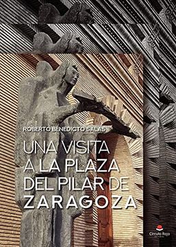 portada Una Visita a la Plaza del Pilar de Zaragoza (in Spanish)