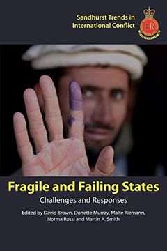 portada Fragile and Failing States: Challenges and Responses (Sandhurst Trends in International Conflict) (en Inglés)