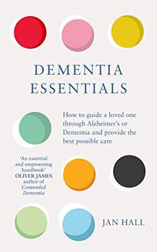portada Dementia Essentials: How to Guide a Loved One Through Alzheimer's or Dementia and Provide the Best Care (en Inglés)