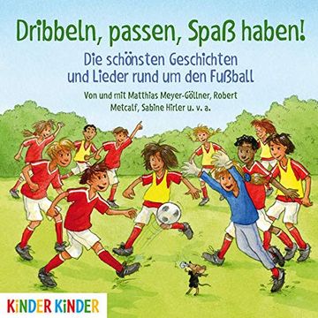 portada Dribbeln, Passen, Spaß Haben! Die Schönsten Geschichten und Lieder Rund um den Fußball (en Alemán)