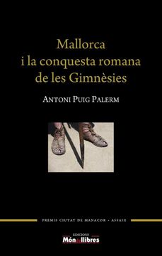 portada Mallorca i la Conquesta Romana de les Gimnèsies (Mon de Llibres. ) (en Catalá)