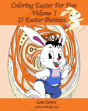portada Coloring Easter For Fun - Volume 1: 25 Easter Bunnies to color (en Inglés)