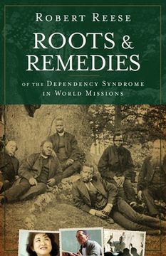 portada Roots & Remedies of the Dependency Syndrome in World Missions (in English)