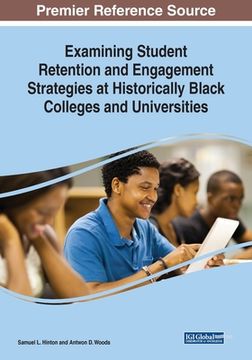 portada Examining Student Retention and Engagement Strategies at Historically Black Colleges and Universities (in English)