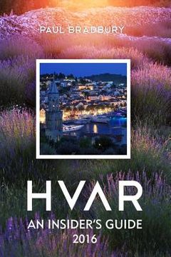 portada Hvar: An Insiders Guide 2016 (en Inglés)