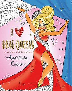 portada I Heart Drag Queens: Keep Calm and Colour In!
