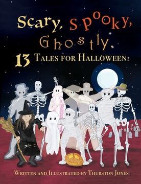 portada Scary, Spooky, Ghostly: 13 Tales for Halloween (en Inglés)