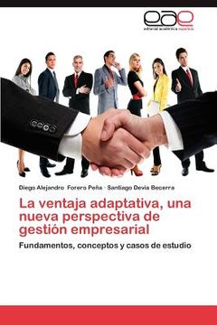 portada la ventaja adaptativa, una nueva perspectiva de gesti n empresarial (in English)