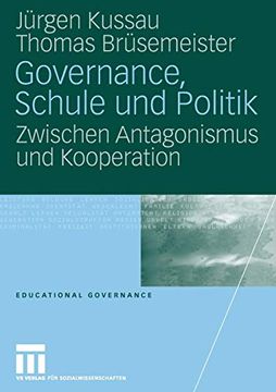 portada Governance, Schule und Politik: Zwischen Antagonismus und Kooperation (Educational Governance) 