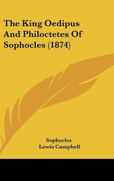 portada the king oedipus and philoctetes of sophocles (1874) (en Inglés)