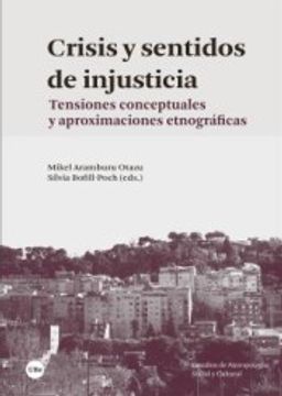 portada Crisis y Sentidos de Injusticia: Tensiones Conceptuales y Aproximaciones Etnográficas (Estudis D’Antropologia Social i Cultural) (in Spanish)