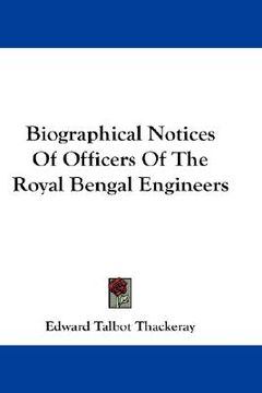 portada biographical notices of officers of the royal bengal engineers (in English)