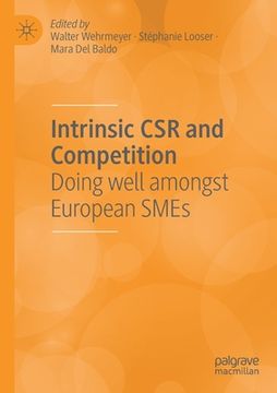 portada Intrinsic Csr and Competition: Doing Well Amongst European SMEs