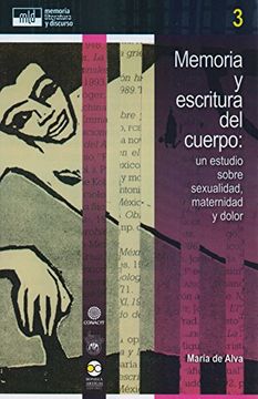 portada Memoria y Escritura del Cuerpo: Un Estudio Sobre Sexualidad, Maternidad y Dolor (in Spanish)