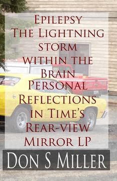 portada Epilepsy: The Lightning Storm Within the Brain: My Personal Reflections in Time's Rear View Mirror LP (en Inglés)