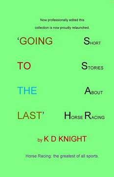 portada Going to the Last: Short Stories about Horse Racing (en Inglés)