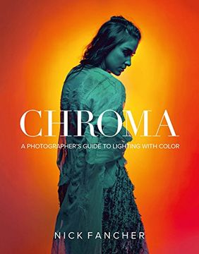 portada Chroma: A Photographer's Guide to Lighting With Color (en Inglés)