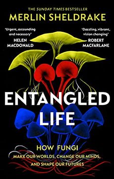 portada Entangled Life: How Fungi Make our Worlds, Change our Minds and Shape our Futur: The Phenomenal Sunday Times Bestseller Exploring how Fungi Make our Worlds, Change our Minds and Shape our Futures (en Inglés)