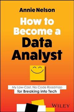 portada How to Become a Data Analyst: My Low-Cost, no Code Roadmap for Breaking Into Tech (en Inglés)
