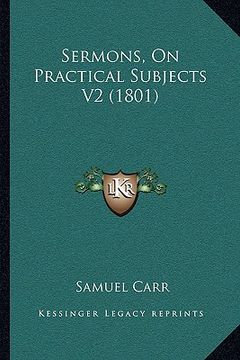 portada sermons, on practical subjects v2 (1801) (en Inglés)