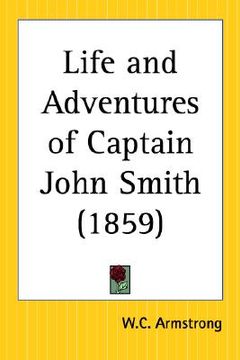 portada life and adventures of captain john smith (en Inglés)