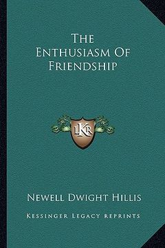 portada the enthusiasm of friendship (en Inglés)