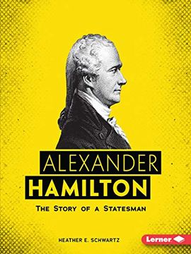 portada Alexander Hamilton: The Story of a Statesman (en Inglés)
