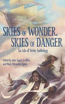 portada Skies of Wonder, Skies of Danger: An Isle of Write Anthology (en Inglés)