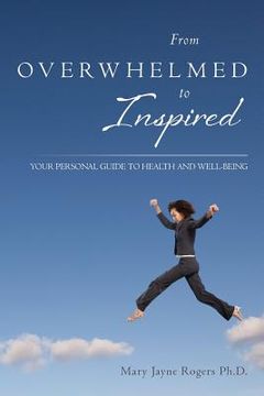 portada From Overwhelmed to Inspired: Your Personal Guide to Health and Well-being (in English)