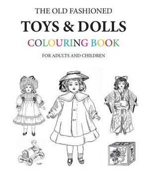 portada The Old Fashioned Toys and Dolls Colouring Book (en Inglés)