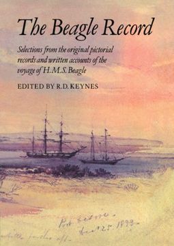 portada The Beagle Record: Selections From the Original Pictorial Records and Written Accounts of the Voyage of H. M. Se Beagle (en Inglés)