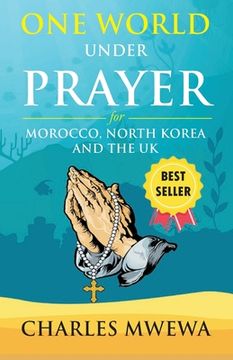 portada One World Under Prayer: For Morocco, North Korea and UK (en Inglés)