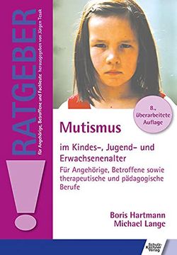 portada Mutismus im Kindes-, Jugend- und Erwachsenenalter: Für Angehörige, Betroffene Sowie Therapeutische und Pädagogische Berufe (in German)