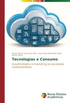 portada Tecnologias e Consumo: A publicidade e o marketing na sociedade contemporânea (Portuguese Edition)