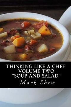 portada Thinking Like A Chef Volume two "Soup and Salad" (en Inglés)