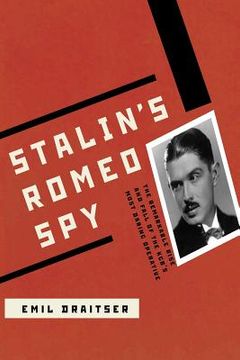portada Stalin's Romeo Spy: : The Remarkable Rise and Fall of the KGB's Most Daring Operative (in English)