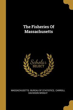 portada The Fisheries Of Massachusetts (en Inglés)