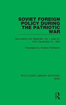 portada Soviet Foreign Policy During the Patriotic War: Documents and Materials. Vol. I June 22, 1941–December 31, 1943 (Routledge Library Editions: Ww2) (en Inglés)