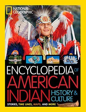 portada National Geographic Kids Encyclopedia of American Indian History and Culture: Stories, Timelines, Maps, and More (in English)