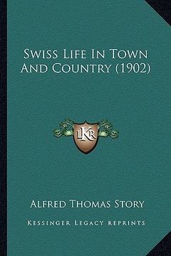 portada swiss life in town and country (1902) (en Inglés)