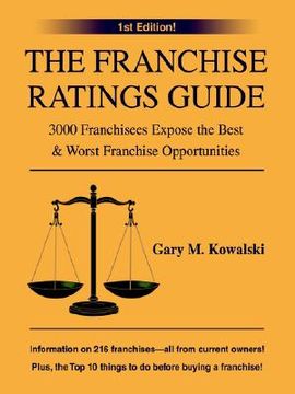 portada the franchise ratings guide: 3000 franchisees expose the best & worst franchise opportunities (en Inglés)