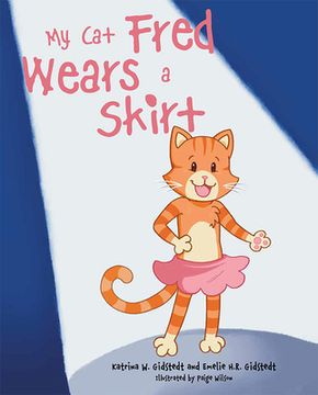 portada My Cat Fred Wears a Skirt (en Inglés)
