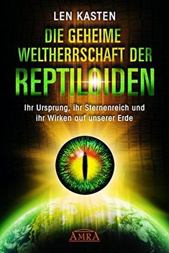 portada Die Geheime Weltherrschaft der Reptiloiden. Ihr Ursprung, ihr Sternenreich und ihr Wirken auf Unserer Erde (en Alemán)