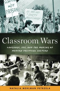 portada Classroom Wars: Language, Sex, and the Making of Modern Political Culture (en Inglés)